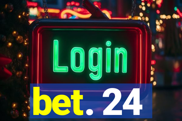 bet. 24